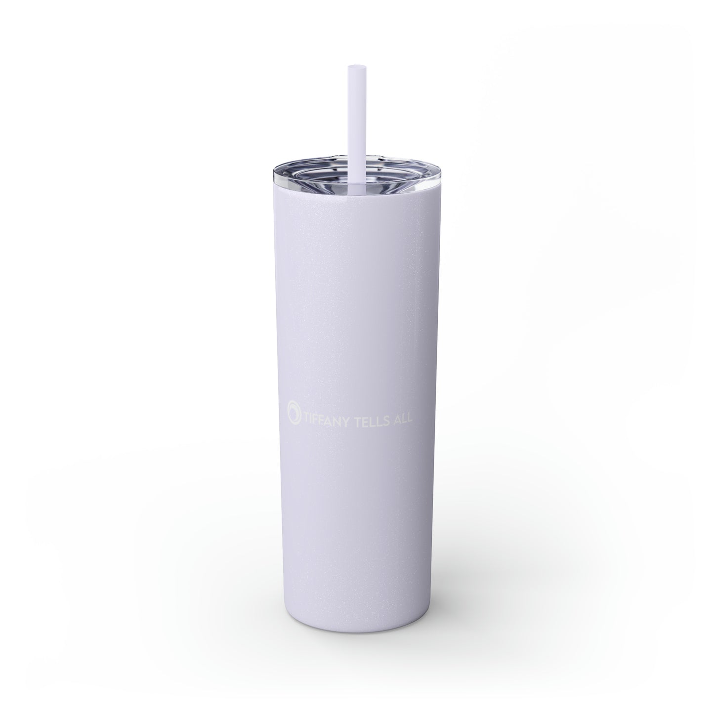 TIFFANY TELLS ALL | 20oz Skinny Tumbler with Straw
