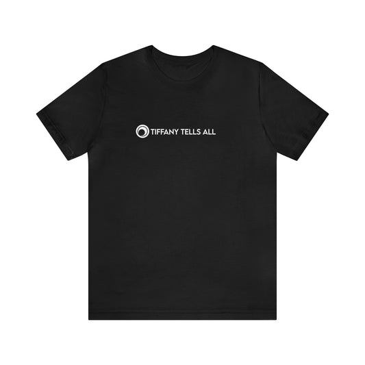 TIFFANY TELLS ALL | Unisex T-Shirt