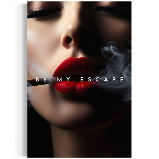 BE MY ESCAPE