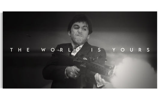 THE WORLD IS YOURS - TONY MONTANA - SCARFACE