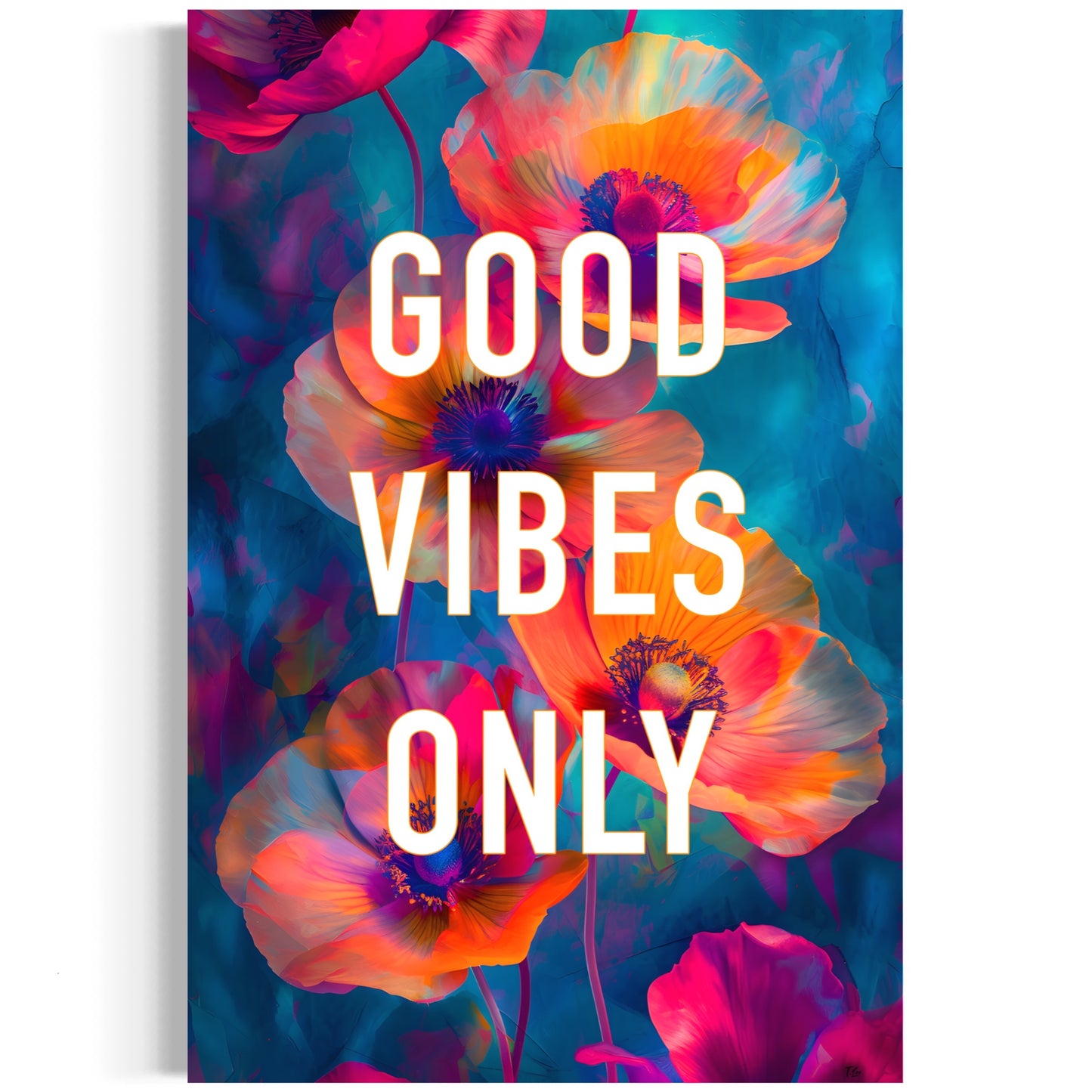 GOOD VIBES ONLY - FLORAL BLISS