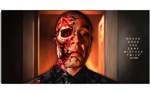 "NEVER MAKE THE SAME MISTAKE TWICE" GUS FRING