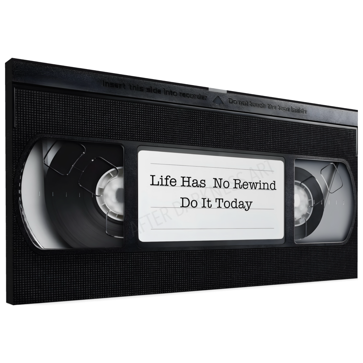 LIFE HAS NO REWIND - DO IT TODAY | VHS